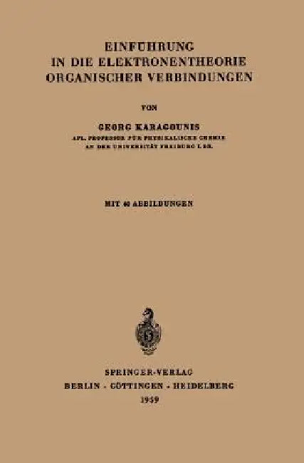 Einführung in Die Elektronentheorie Organischer Verbindungen by Georg Karagounis