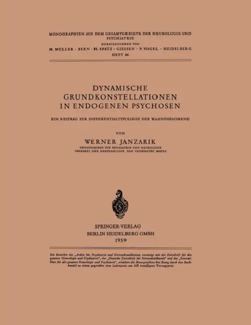 Dynamische Grundkonstellationen in Endogenen Psychosen: Ein Beitrag Zur Differentialtypologie Der Wahnphänomene by W. Janzarik