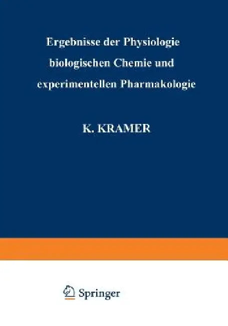 Ergebnisse Der Physiologie Biologischen Chemie Und Experimentellen Pharmakologie by K. Kramer, O. Krayer, E. Lehnartz