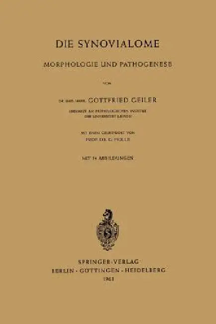 Die Synovialome: Morphologie Und Pathogenese by Gottfried Geiler, G. Holle