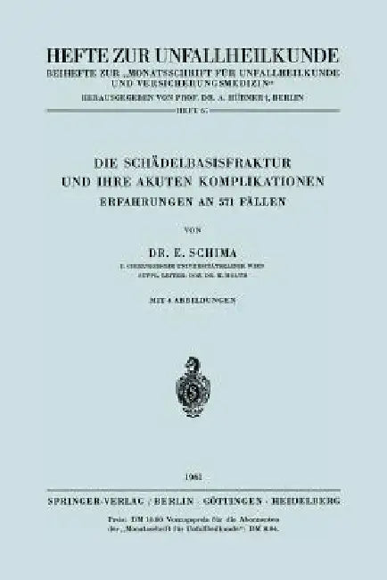 Die Schädelbasisfraktur Und Ihre Akuten Komplikationen: Erfahrungen an 571 Fällen by E. Schima