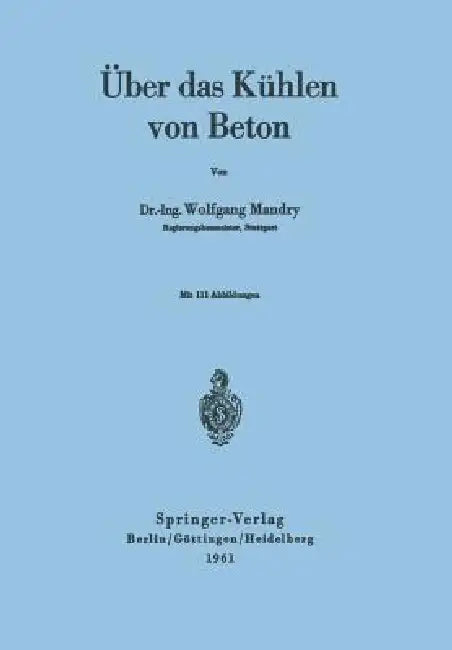 Über Das Kühlen Von Beton by W. Mandry