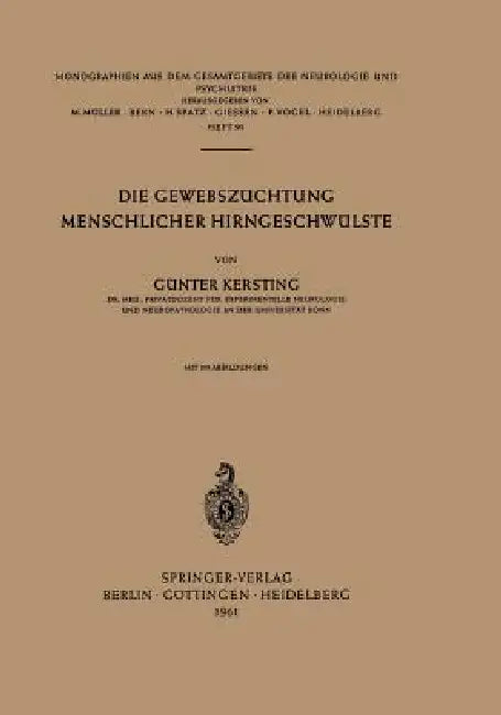 Die Gewebszüchtung Menschlicher Hirngeschwülste by G. Kersting
