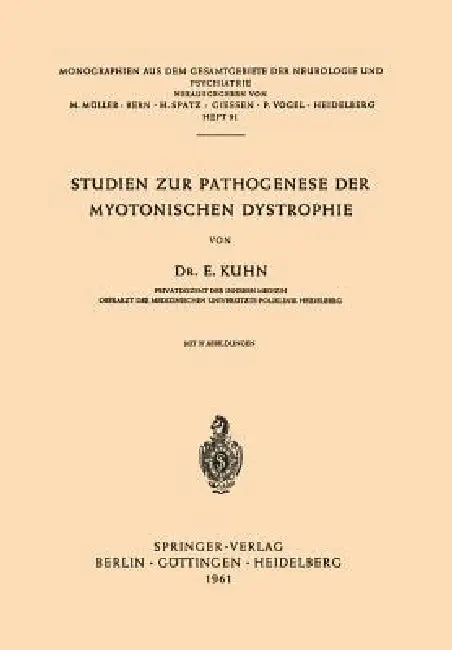 Studien Zur Pathogenese Der Myotonischen Dystrophie by E. Kuhn