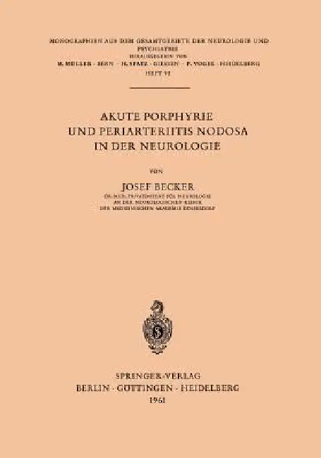 Akute Porphyrie Und Periarteriitis Nodosa in Der Neurologie by J. Becker