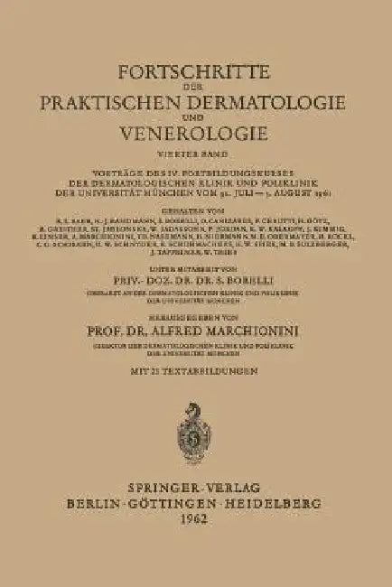 Fortschritte Der Praktischen Dermatologie Und Venerologie: Vorträge Des IV. Fortbildungskurses Der Dermatologischen Klinik Und Poliklinik Der Universi by S. Borelli, Alfred Marchionini