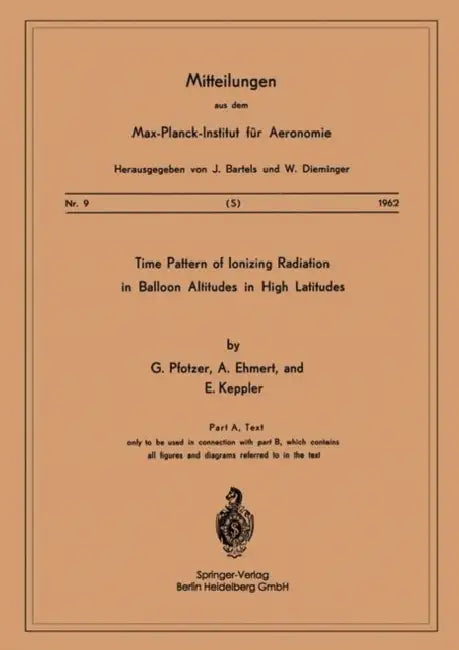Time Pattern of Ionizing Radiation in Balloon Altitudes in High Latitudes by G. Pfotzer, A. Ehmert, E. Keppler