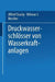 Druckwasserschlösser Von Wasserkraftanlagen by Alfred Stucky, Othmar J. Rescher