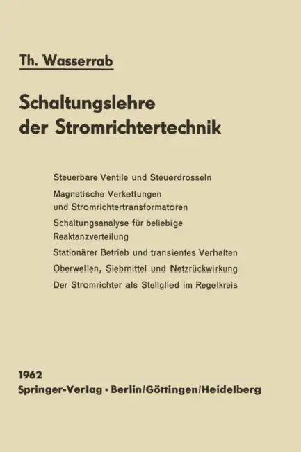 Schaltungslehre Der Stromrichtertechnik by Theodor Wasserrab