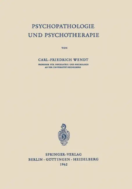 Psychopathologie Und Psychotherapie by Carl-Friedrich Wendt