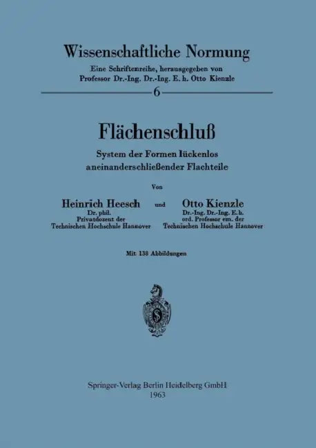 Flächenschluß: System Der Formen Lückenlos Aneinanderschließender Flachteile by H. Heesch, O. Kienzle