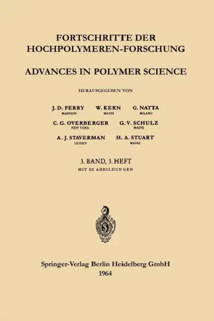 Advances in Polymer Science / Fortschritte Der Hochpolymeren-Forschung by Prof Dr J. D. Ferry, Prof Dr W. Kern, Prof Dr G. Natta