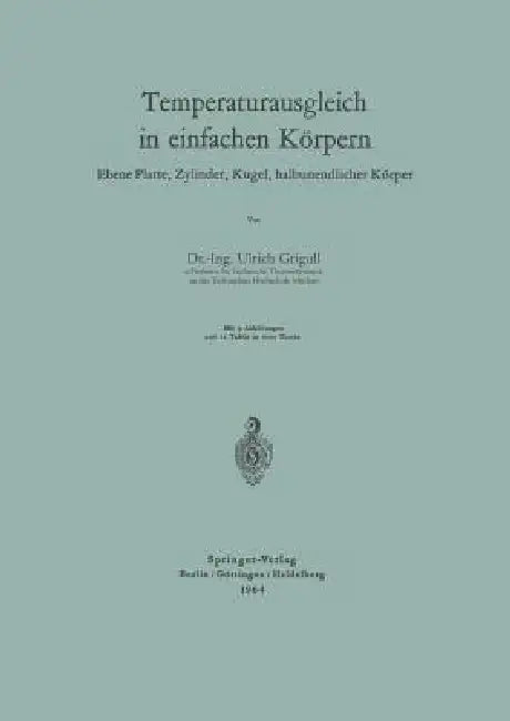 Temperaturausgleich in Einfachen Körpern: Ebene Platte, Zylinder, Kugel, Halbunendlicher Körper by Ulrich Grigull