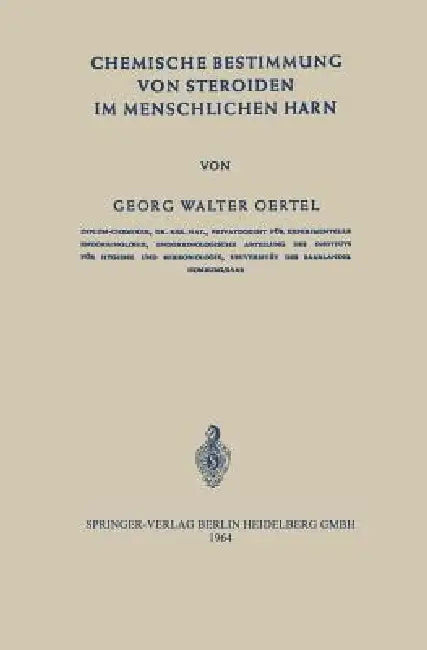 Chemische Bestimmung Von Steroiden Im Menschlichen Harn by G. W. Oertel