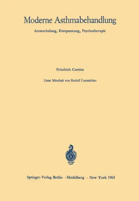 Moderne Asthmabehandlung: Atemschulung, Entspannung, Psychotherapie by Rudolf Commichau, Friedrich Curtius