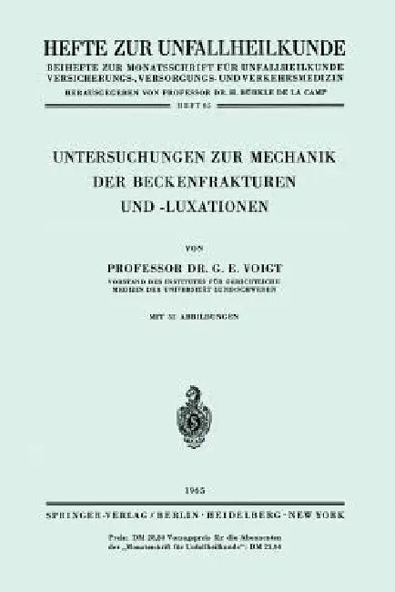 Untersuchungen Zur Mechanik Der Beckenfrakturen Und -Luxationen by Gerhard E. Voigt