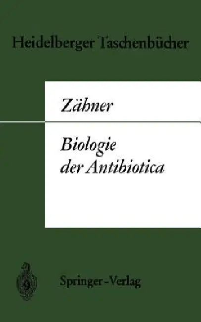 Biologie Der Antibiotica by H. Zähner