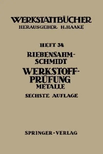 Werkstoffprüfung: Metalle by P. Riebensahm, Paul W. Schmidt