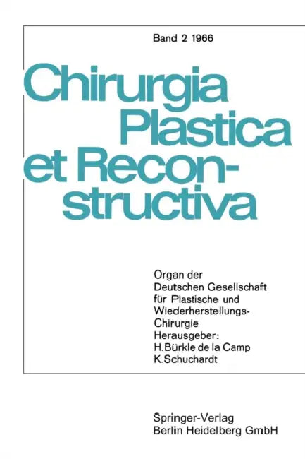 Chirurgia Plastica Et Reconstructiva: Organ Der Deutschen Gesellschaft Für Plastische Und Wiederherstellungs-Chirurgie by W. Axhausen, D. Buck-Gramcko