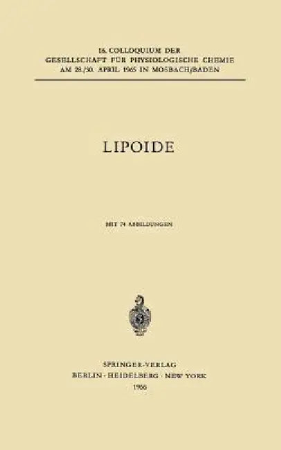 Lipoide: 16. Colloqium Am 28.-30. April 1965 by E. Schütte