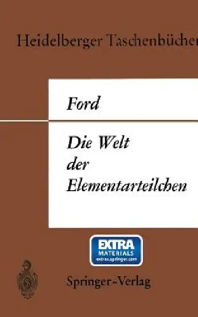 Die Welt Der Elementarteilchen by Kenneth W. Ford