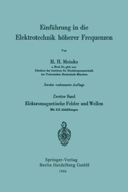 Einführung in Die Elektrotechnik Höherer Frequenzen: Zweiter Band: Elektromagnetische Felder Und Wellen by Hans H. Meinke