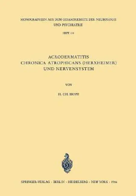 Acrodermatitis Chronica Atrophicans (Herxheimer) Und Nervensystem: Eine Analyse Klinischer, Physiologischer, Histologischer Und Elektromyographischer by Hanns C. Hopf