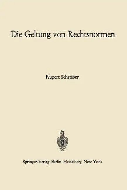 Die Geltung Von Rechtsnormen by Rupert Schreiber