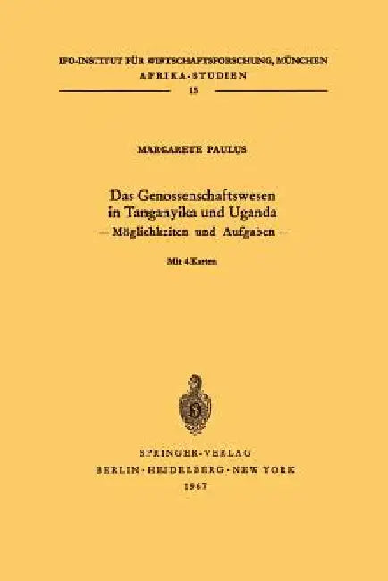 Das Genossenschaftswesen in Tanganyika Und Uganda: Möglichkeiten Und Aufgaben by Margarete Paulus