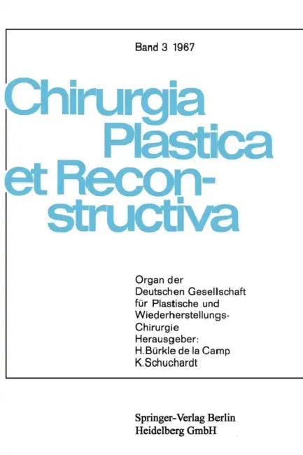 Chirurgia Plastica Et Reconstructiva: Organ Der Deutschen Gesellschaft Für Plastische Und Wiederherstellungs-Chirurgie by W. Axhausen, D. Buck-Gramcko