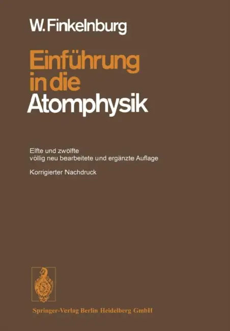 Einführung in Die Atomphysik by Wolfgang Finkelnburg
