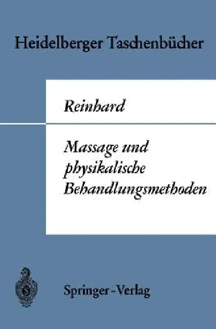 Massage Und Physikalische Behandlungsmethoden by Wilhelm Reinhard
