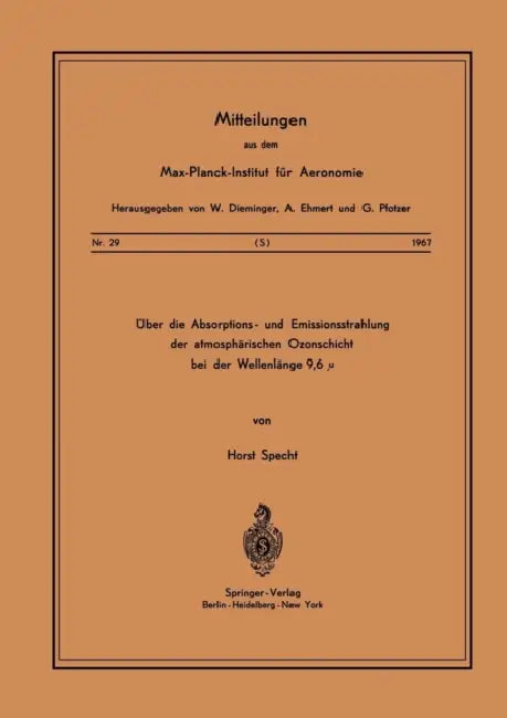 Über Die Absorptions- Und Emissionsstrahlung Der Atmosphärischen Ozonschicht Bei Der Wellenlänge 9,6 μ by H. Specht