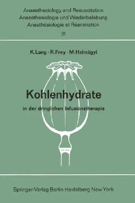 Kohlenhydrate in Der Dringlichen Infusionstherapie: Bericht Über Das Hanns Baur-Gedächtnis-Symposion Am 13. Und 14. Oktober 1967 in Mainz by Konrad Lang, R. Frey, M. Halmagyi