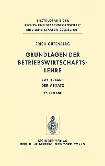 Grundlagen Der Betriebswirtschaftslehre Zweiter Band: Der Absatz by Erich Gutenberg