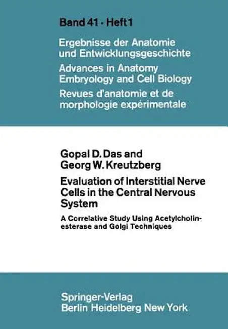 Evaluation of Interstitial Nerve Cells in the Central Nervous System: A Correlative Study Using Acetylcholinesterase and Golgi Techniques by G. D. Das