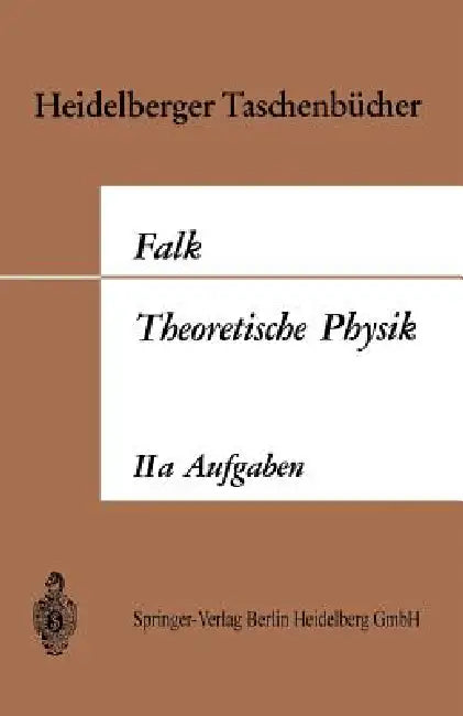 Theoretische Physik Auf Der Grundlage Einer Allgemeinen Dynamik: Aufgaben Und Ergänzungen Zur Allgemeinen Dynamik Und Thermodynamik by Gottfried Falk