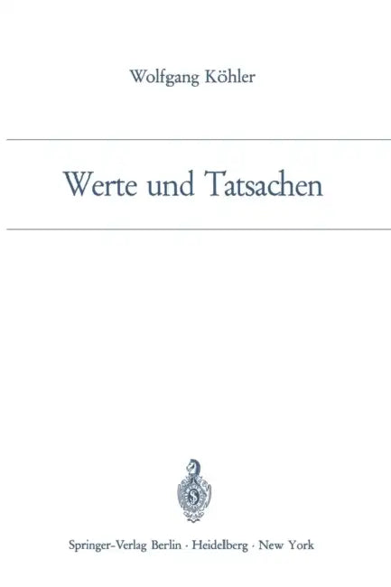 Werte Und Tatsachen by Wolfgang Köhler, Ottilie C. Selbach, Mira Koffka