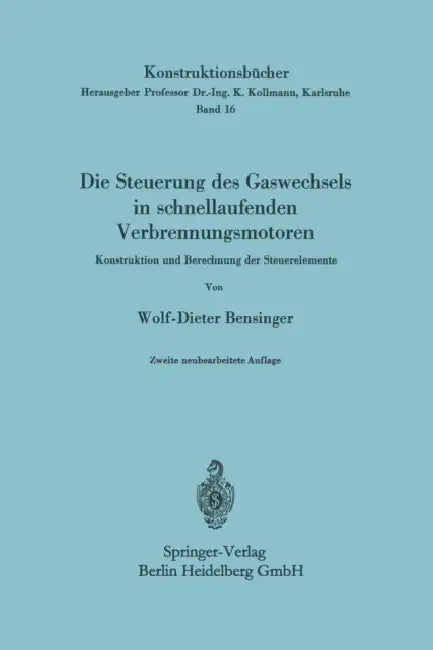 Die Steuerung Des Gaswechsels in Schnellaufenden Verbrennungsmotoren: Konstruktion Und Berechnung Der Steuerelemente by Wolf-Dieter Bensinger