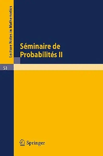 Séminaire de Probabilités II: Université de Strasbourg. Mars 1967 - Octobre 1967 by A. Dold, B. Eckmann