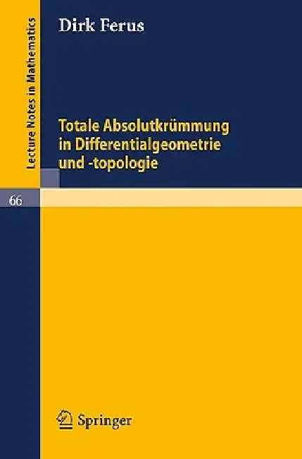 Totale Absolutkrümmung in Differentialgeometrie Und -Topologie by Dirk Ferus