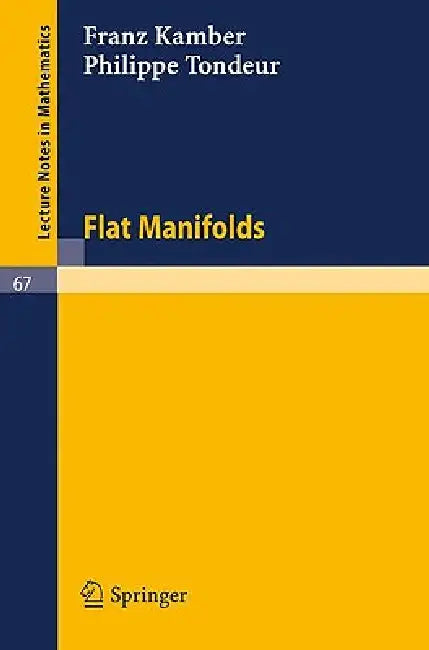 Flat Manifolds by Franz Kamber, Philippe Tondeur