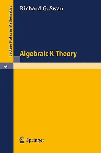 Algebraic K-Theory by Richard G. Swan
