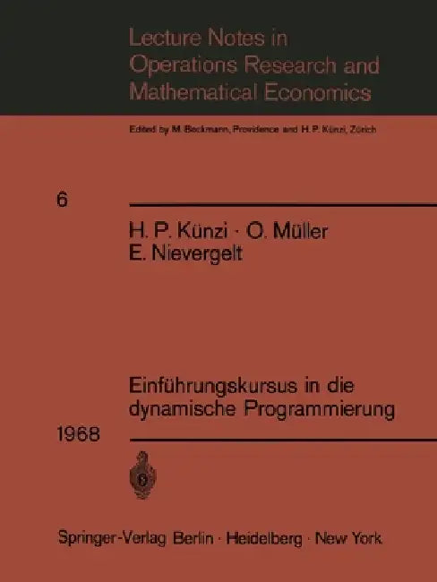 Einführungskursus in Die Dynamische Programmierung by H. P. Künzi, O. Müller, O. Müller