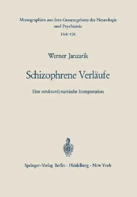 Schizophrene Verläufe: Eine Strukturdynamische Interpretation by W. Janzarik