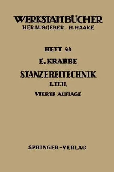 Stanzereitechnik: Erster Teil Begriffe, Technologie Des Schneidens Die Stanzerei by E. Krabbe