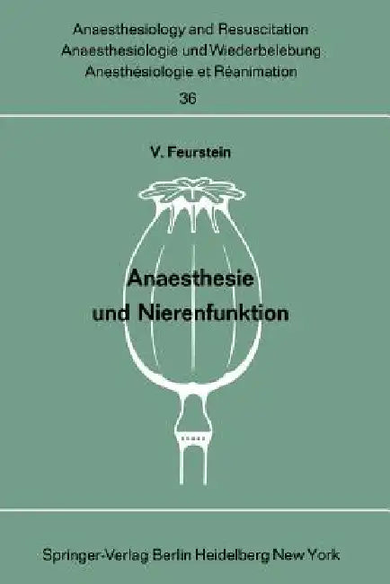 Anaesthesie Und Nierenfunktion by V. Feurstein