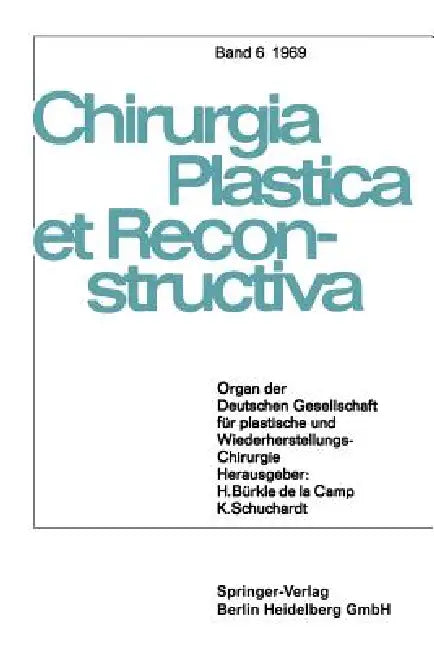 Organ Der Deutschen Gesellschaft Für Plastische Und Wiederherstellungs-Chirurgie by H. Bürkle de la Camp, K. Schuchardt, W. Axhausen