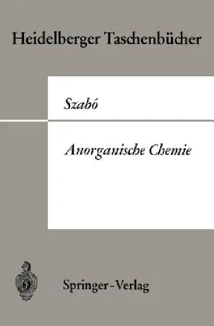 Anorganische Chemie: Eine Grundlegende Betrachtung by Zoltan G. Szabo