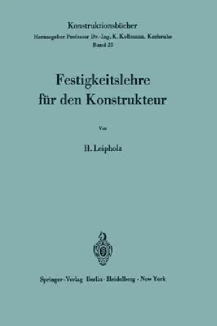 Festigkeitslehre Für Den Konstrukteur by Horst Leipholz